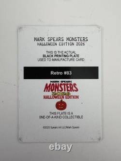 Mark Spears Halloween Monsters 2026 BLACK PRINTING PLATE RETRO #83 ONE-OF-A-KIND